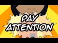 pay attention [SHORT]