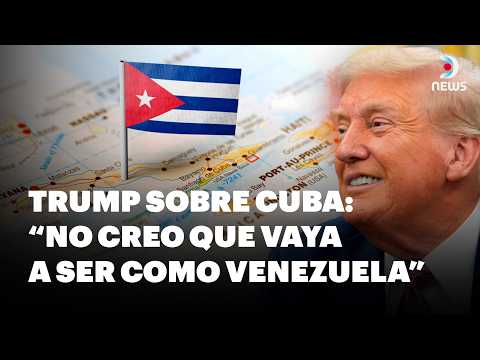 🗣️ Trump anticipa cambios en Cuba, pero no confirma ni descarta una operación militar | DNews
