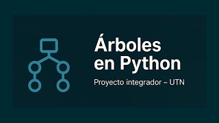 Proyecto integrador - Árboles en Python