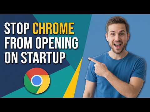 How To Stop Chrome From Opening On Startup (Easy Fix Guide)