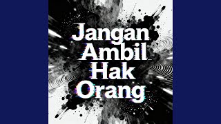 Jangan Ambil Hak Orang