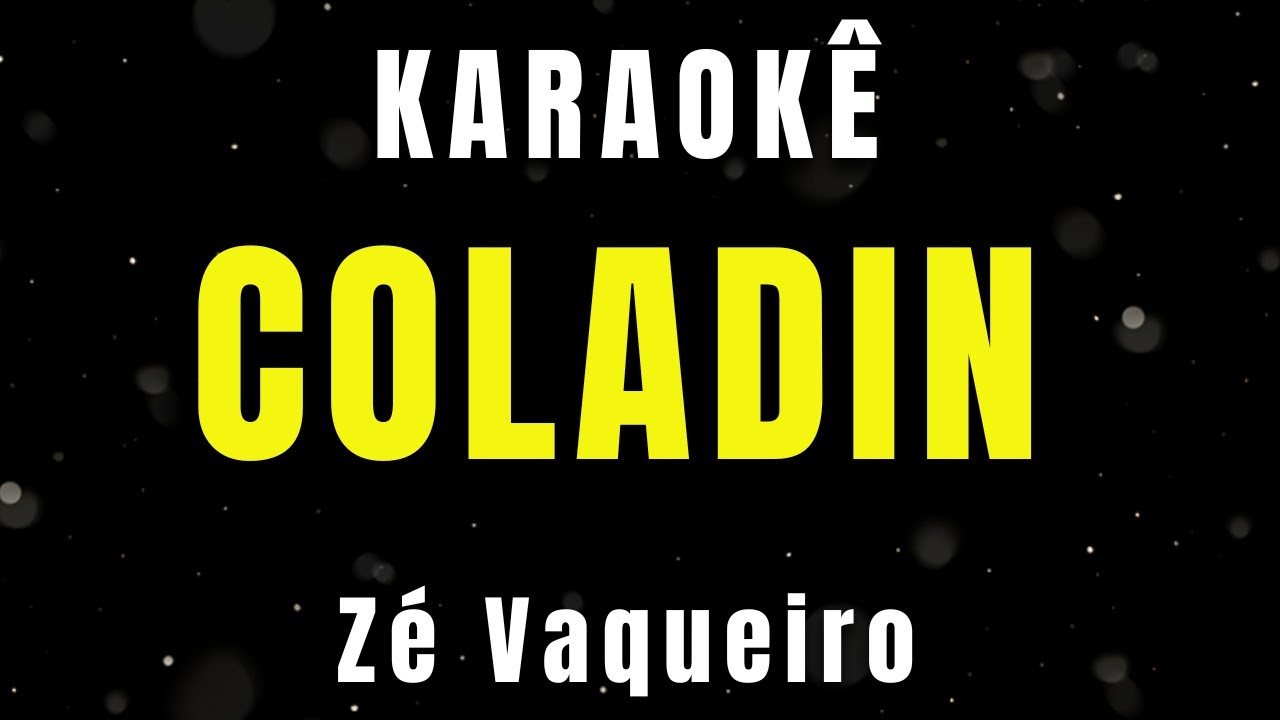 Karaokê - Coladin (Minha deusa) - Zé Vaqueiro