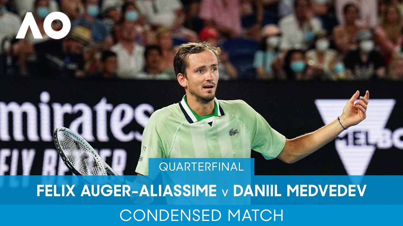 Felix Auger-Aliassime v Daniil Medvedev Condensed Match (QF) Australian Open 2022