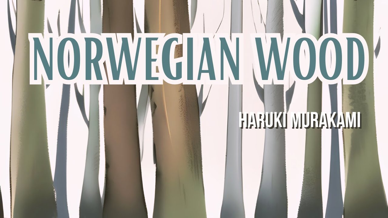 Norwegian Wood Book Summary harukimurakami japaneseliterature YouTube