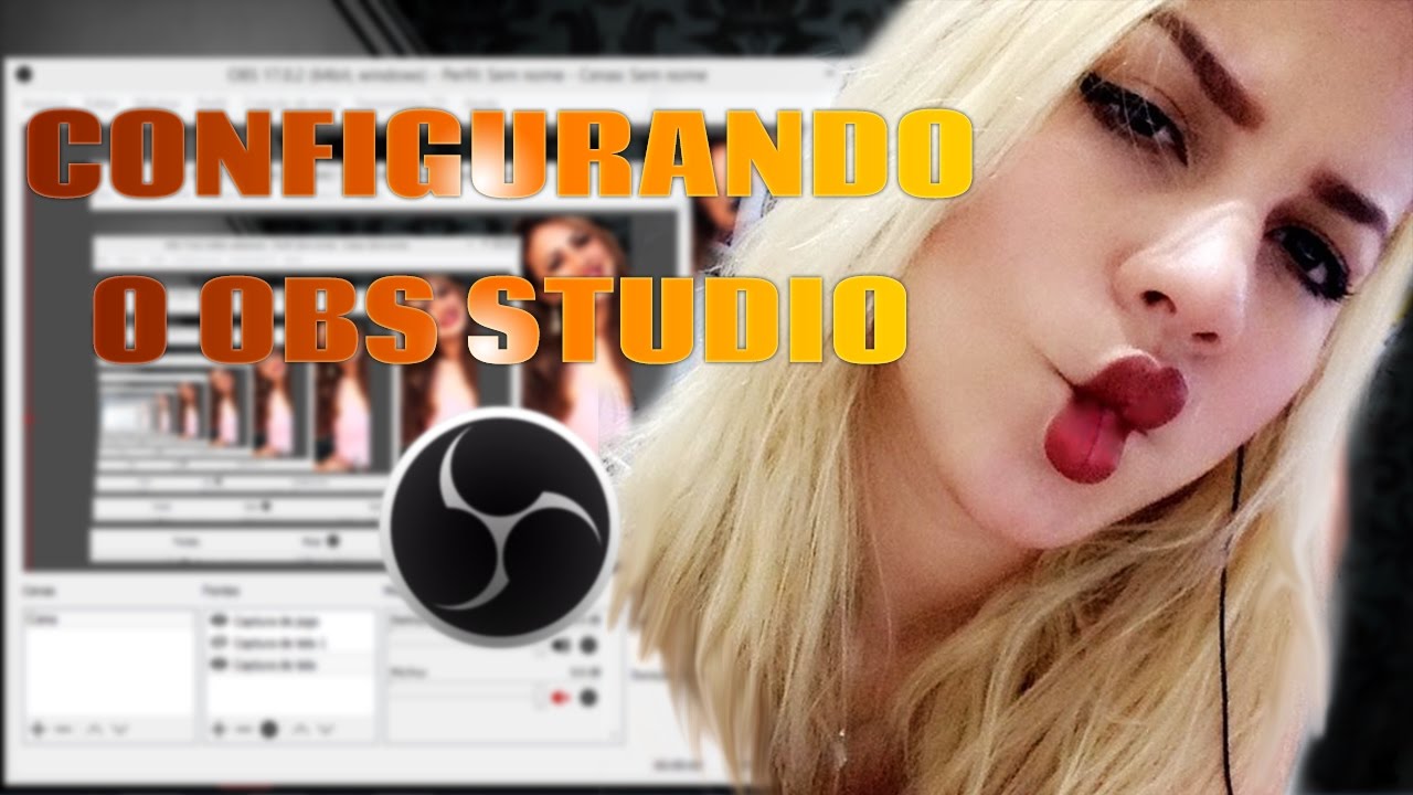 COMO CONFIGURAR OBS STUDIO 2018 2017 PARA STREAM NA TWITCH YouTube