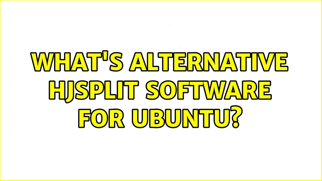 Ubuntu: what's alternative hjsplit software for ubuntu?