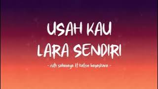Ruth Sahayana feat Katon Bagaskara - Usah Kau Lara Sendiri - Lirik Hits