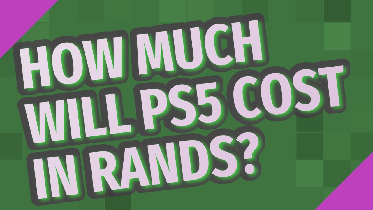 How Much Will Ps5 Cost In Rands YouTube How Much Will Ps5 Cost In Rands YouTube