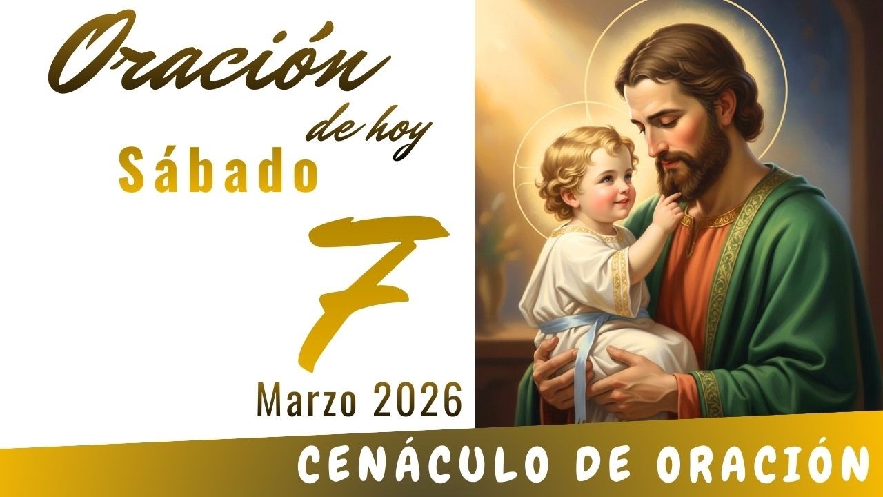 Oración de hoy Sábado 7 de Marzo de 2026