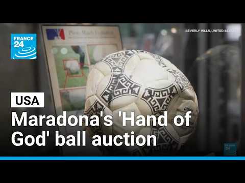 Maradona's 'Hand of God' ball in match against England goes for auction • FRANCE 24 English