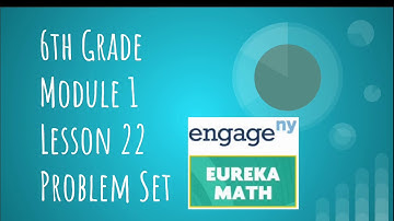 Engage NY // Eureka Math Grade 6 Module 1 Lesson 22 Problem Set