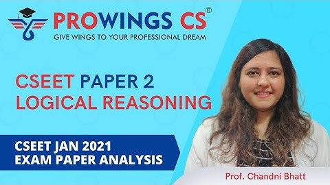 Cseet- Jan 21 exam paper analysis- Chandni Madame-  Logical Reasoning (Paper 2)