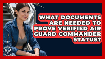 What Documents Are Needed to Prove Verified Air Guard Commander Status? - Air Guard Commanders