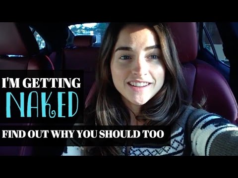 I am getting NAKED find out why you should too! - YouTube