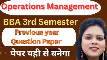Operations Management Previous Year Question Paper | BBA 3rd Semester |PYQ 