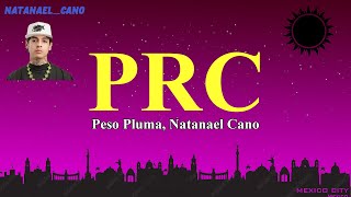 Peso Pluma, Natanael Cano - PRC (Letra)