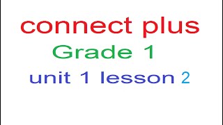 connect plus Grade 1 unit 1 lesson 2 possessive adjectives