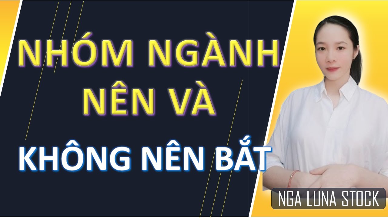 ✂️ Nhóm ngành nên và không nên bắt