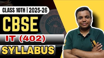 CLASS 10 INFORMATION TECHNOLOGY (SUBJECT CODE 402) SYLLABUS  2025-2026| CLASS 10 IT SYLLBUS 2025-26|