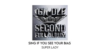 sing if you see your bias! | (super lady)