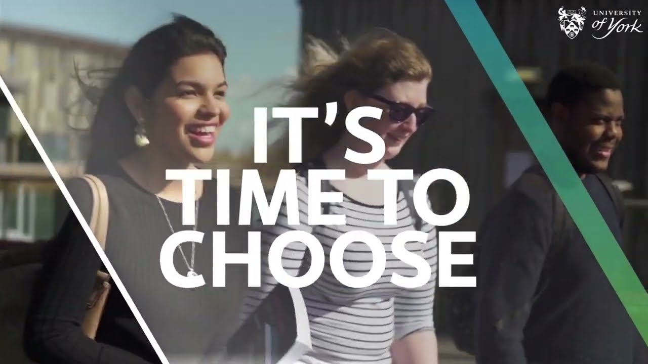 The choice is York - Study at York and you'll be inspired by brilliant minds and exceptional opportunities that will encourage you to grow and succeed. The world needs bright minds 