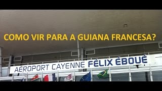 #2 Eu e "como vir para a Guiana Francesa?"