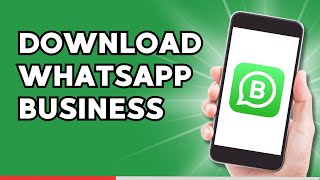 How to Download WhatsApp Business on Android