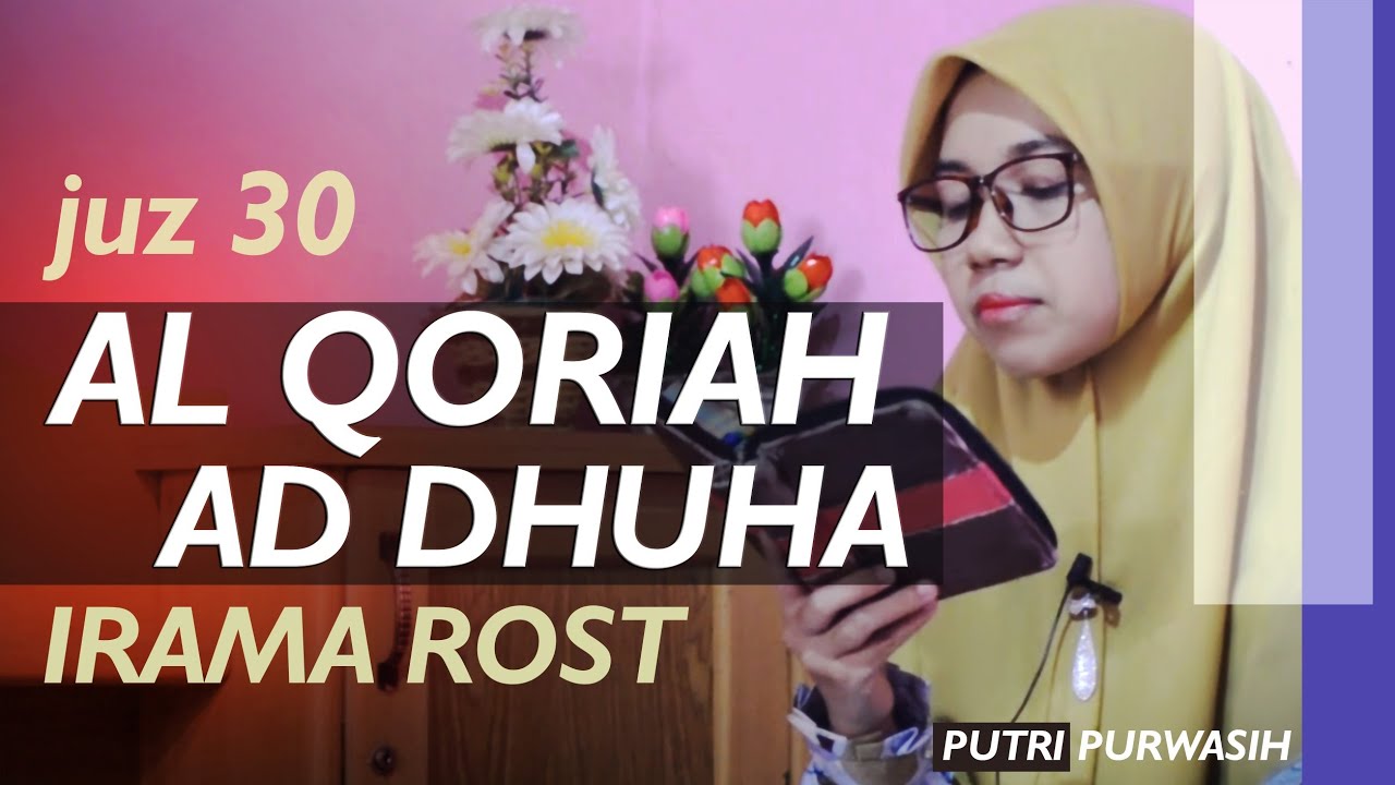 Surah Al Qoriah sampai Ad dhuha Irama Rost || Putri Purwasih