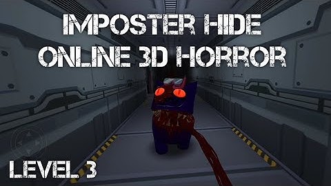 Imposter Hide Online 3D Horror - Level 3 || Horror Game | Full Gameplay