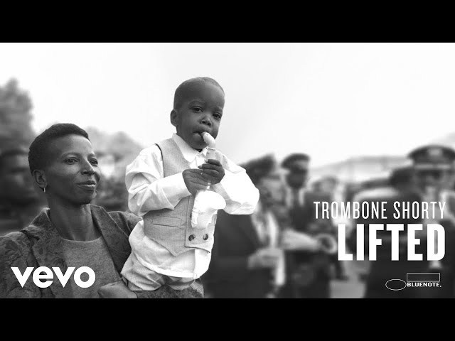 Trombone Shorty - Lifted