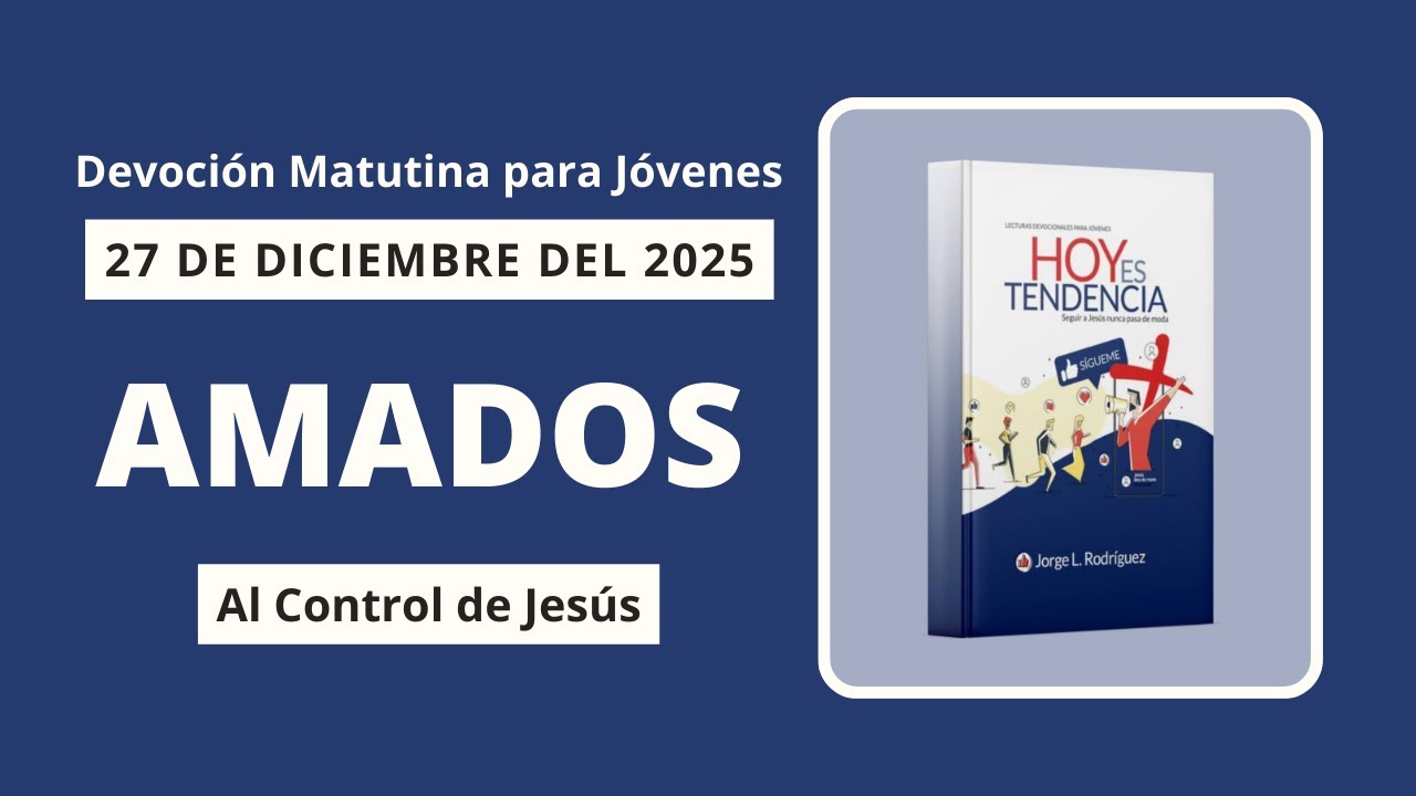 Devoción Matutina para Jóvenes | 27 de Diciembre del 2025 - YouTube