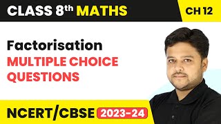 Factorisation - Multiple Choice Questions | Class 8 Maths Chapter 12 | CBSE
