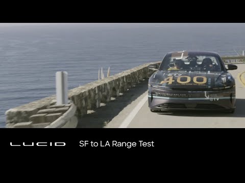 SF to LA Range Test | Lucid Air | Lucid Motors