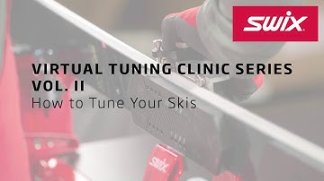 Swix Virtual Tuning Clinic Session 2: How to tune your skis