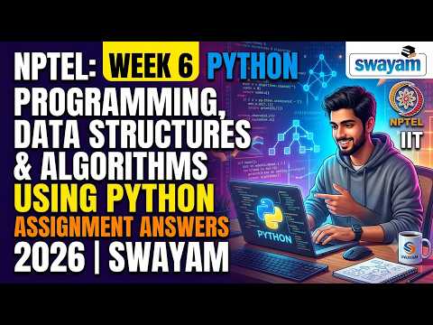 NPTEL: Programming, Data Structures & Algorithms Using Python Week 6 Assignment Answers 2026| SWAYAM