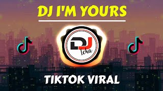 DJ IM YOURS FULL BASS ENAK