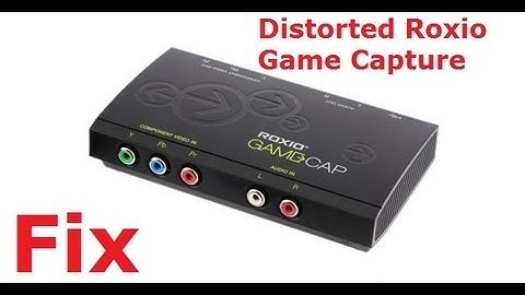 How to have better sound quality with a distorted Roxio Game Capture