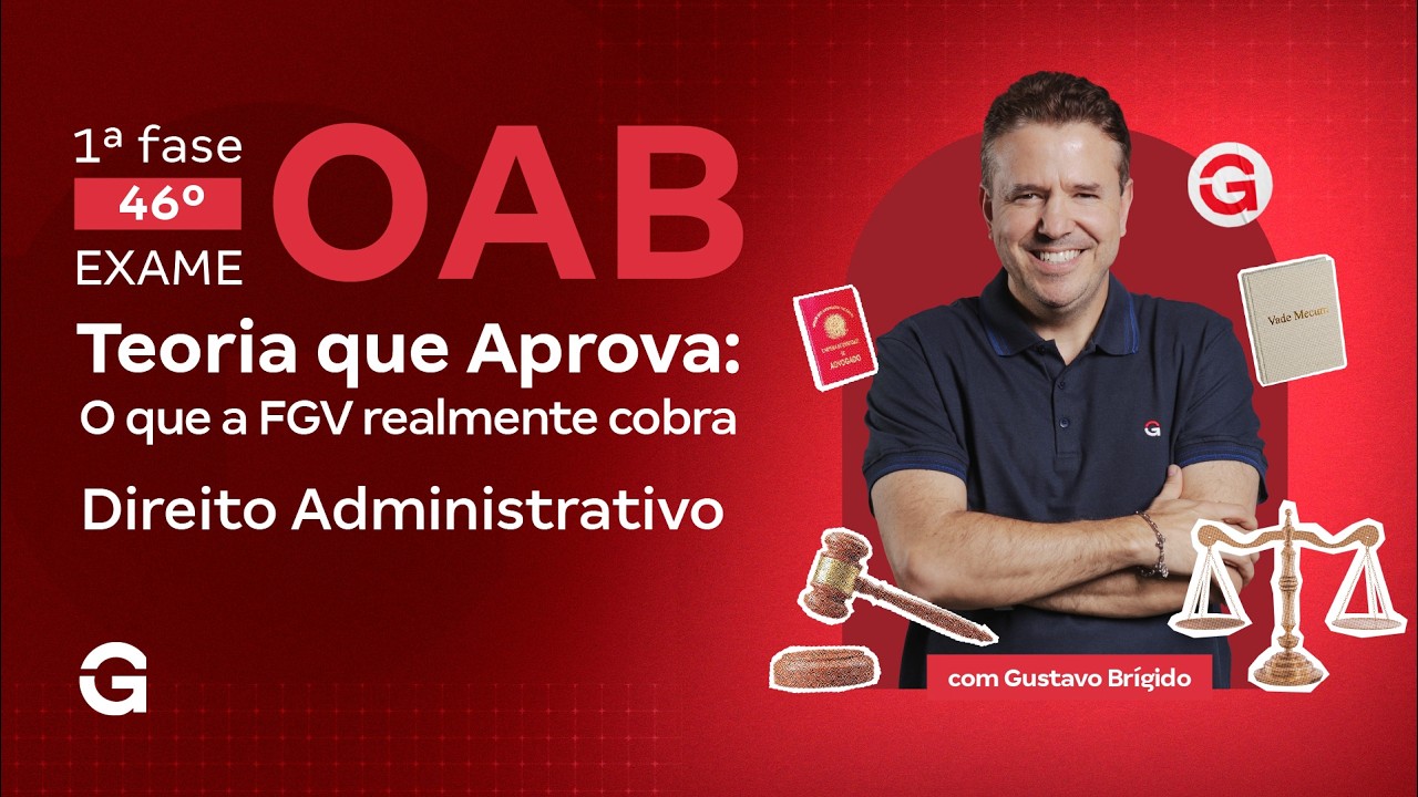 1ª fase do 46º Exame OAB | O que a FGV realmente cobra em Direito Administrativo | Gustavo Brígido