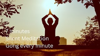 MEDITATION - 7 MINUTES SILENCE - BLACK SCREEN WITH GONG EVERY MINUTE - VIPASSANA AWARENESS PRACTICE