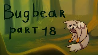 【 Bugbear | Storyboarded 2 week MAP | part 18】