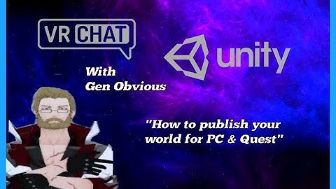 (VRChat) World Building with Unity Tutorial #7 - Publishing to PC & Quest