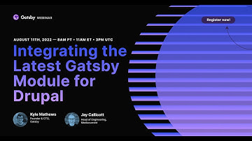 Webinar | Integrating the Latest Gatsby Module for Drupal