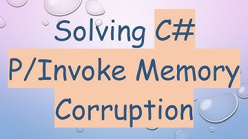 Solving C#  P/Invoke Memory Corruption