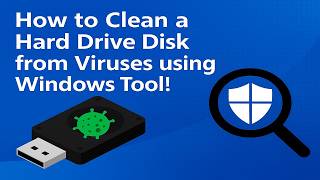 How To Clean A Hard Drive Disk From Viruses Using Windows Tool