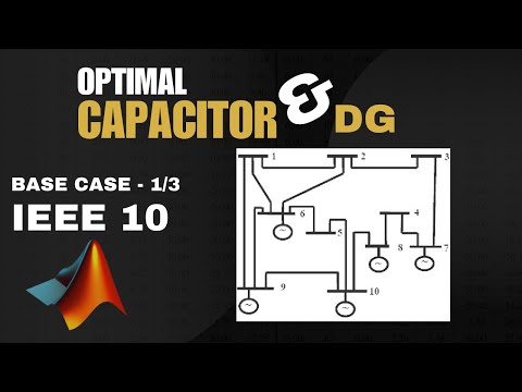 Optimal Capacitor and DG IEEE 10 Base Case 1/3