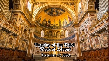 Tuesday of the Third Week of Advent | December 17, 2024