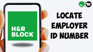 How to Locate Employer ID Number in H&R Block (2025)