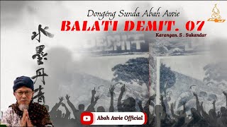 Dongéng Sunda Abah Awie - BALATI DEMIT. Séri ka 07