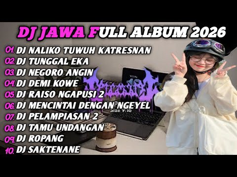 DJ JAWA FULL ALBUM || DJ NALIKO TUWUH KATRESNAN KETATAN CERITO TERBARU 2026 FULL BASS