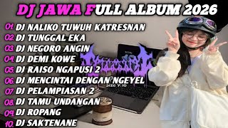 Dj Jawa  Album  Dj Naliko Tuwuh Katresnan Ketatan Cerito Terbaru 2026  Bass